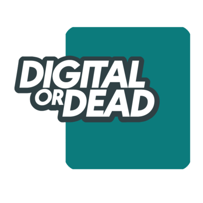 Digital or Dead